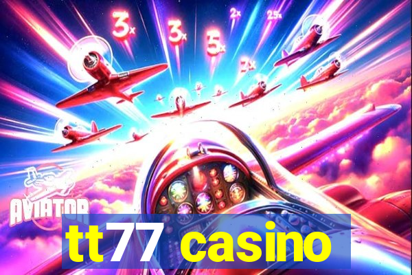 tt77 casino